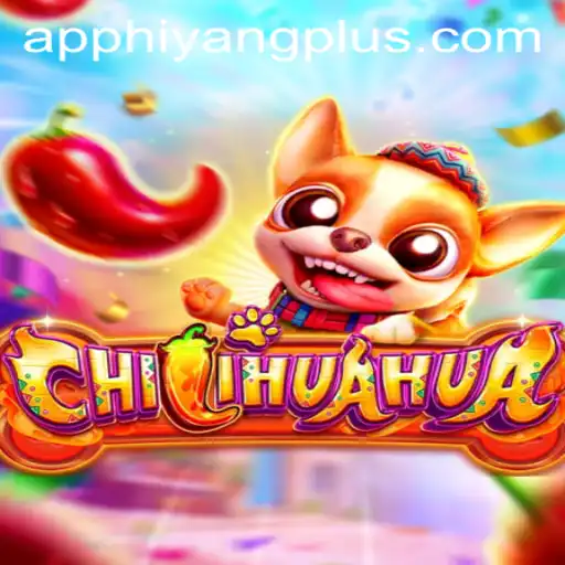 Dive into the Exciting World of CHILIHUAHUA: A Unique Gaming Experience with Hiyang Plus App