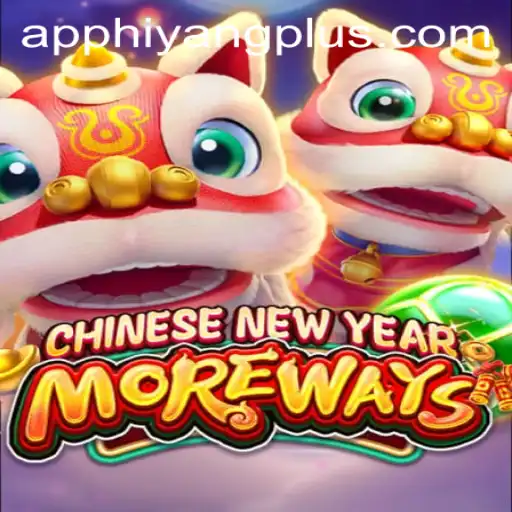 CHINESENEWYEARMOREWAYS: A Festive Digital Experience with Hiyang Plus App